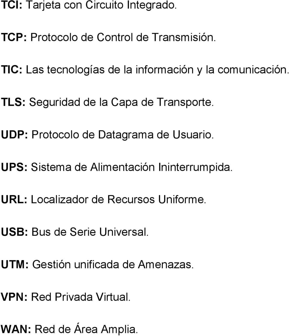 UDP: Protocolo de Datagrama de Usuario. UPS: Sistema de Alimentación Ininterrumpida.