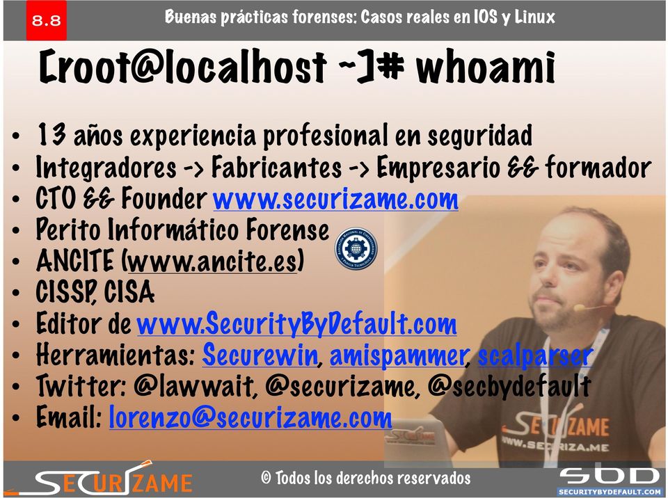 com Perito Informático Forense ANCITE (www.ancite.es) CISSP, CISA Editor de www.securitybydefault.