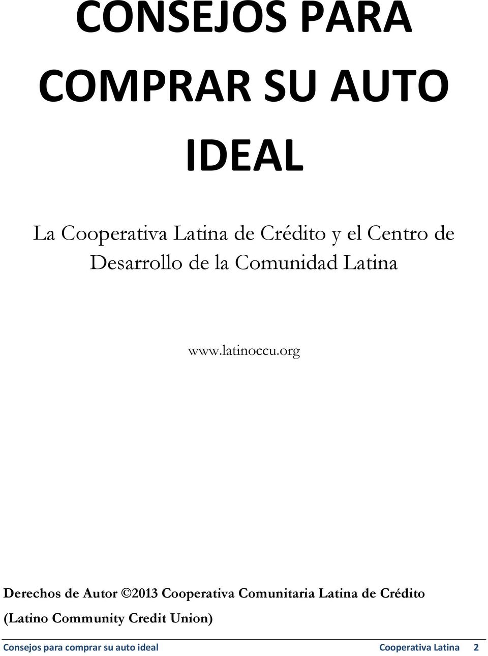 org Derechos de Autor 2013 Cooperativa Comunitaria Latina de Crédito