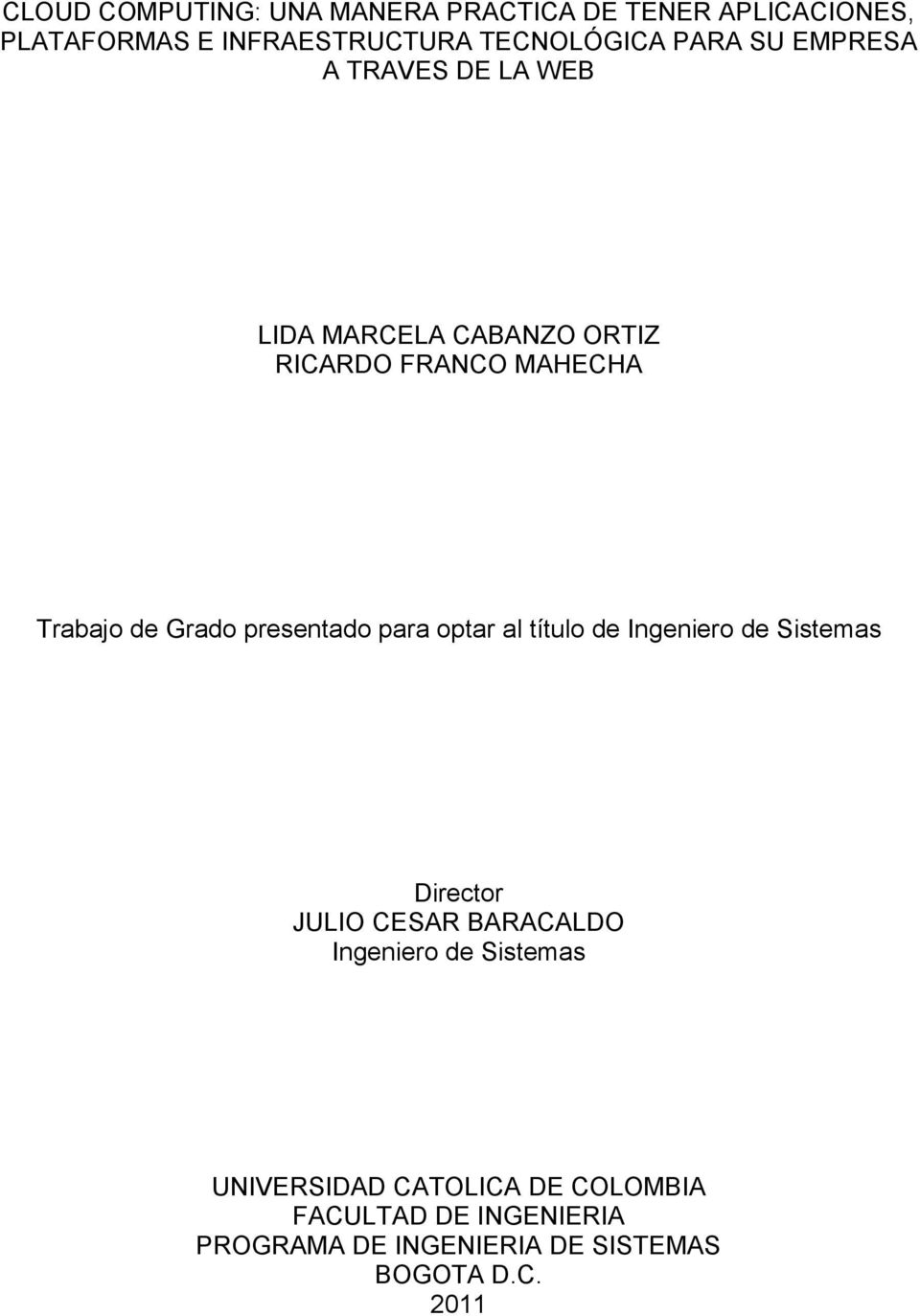 presentado para optar al título de Ingeniero de Sistemas Director JULIO CESAR BARACALDO Ingeniero de