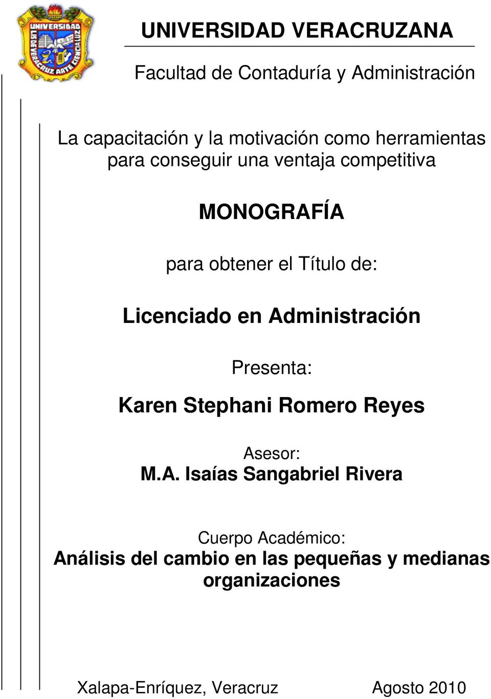 Administración Presenta: Karen Stephani Romero Reyes Asesor: M.A. Isaías Sangabriel Rivera Cuerpo