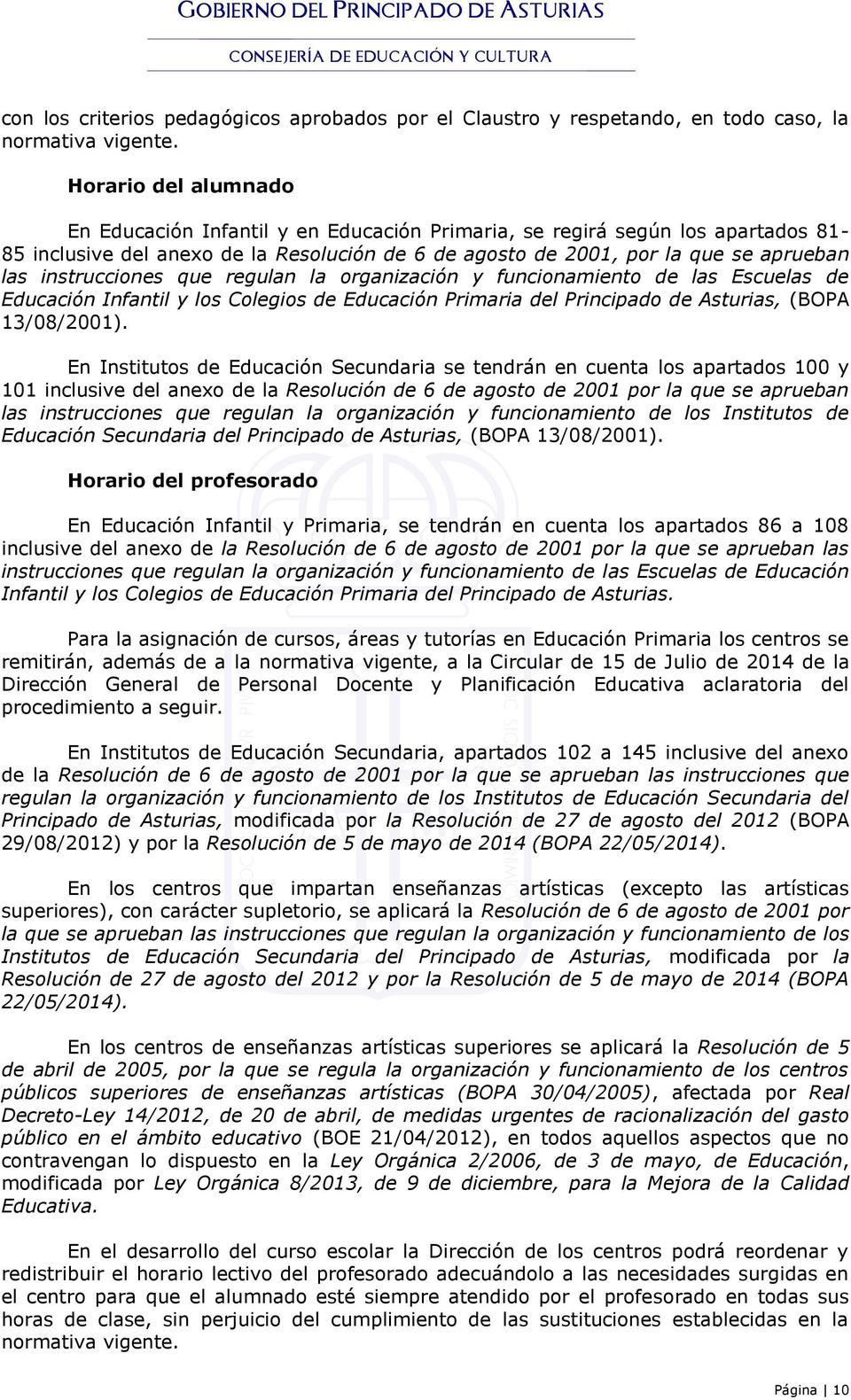 instrucciones que regulan la organización y funcionamiento de las Escuelas de Educación Infantil y los Colegios de Educación Primaria del Principado de Asturias, (BOPA 13/08/2001).