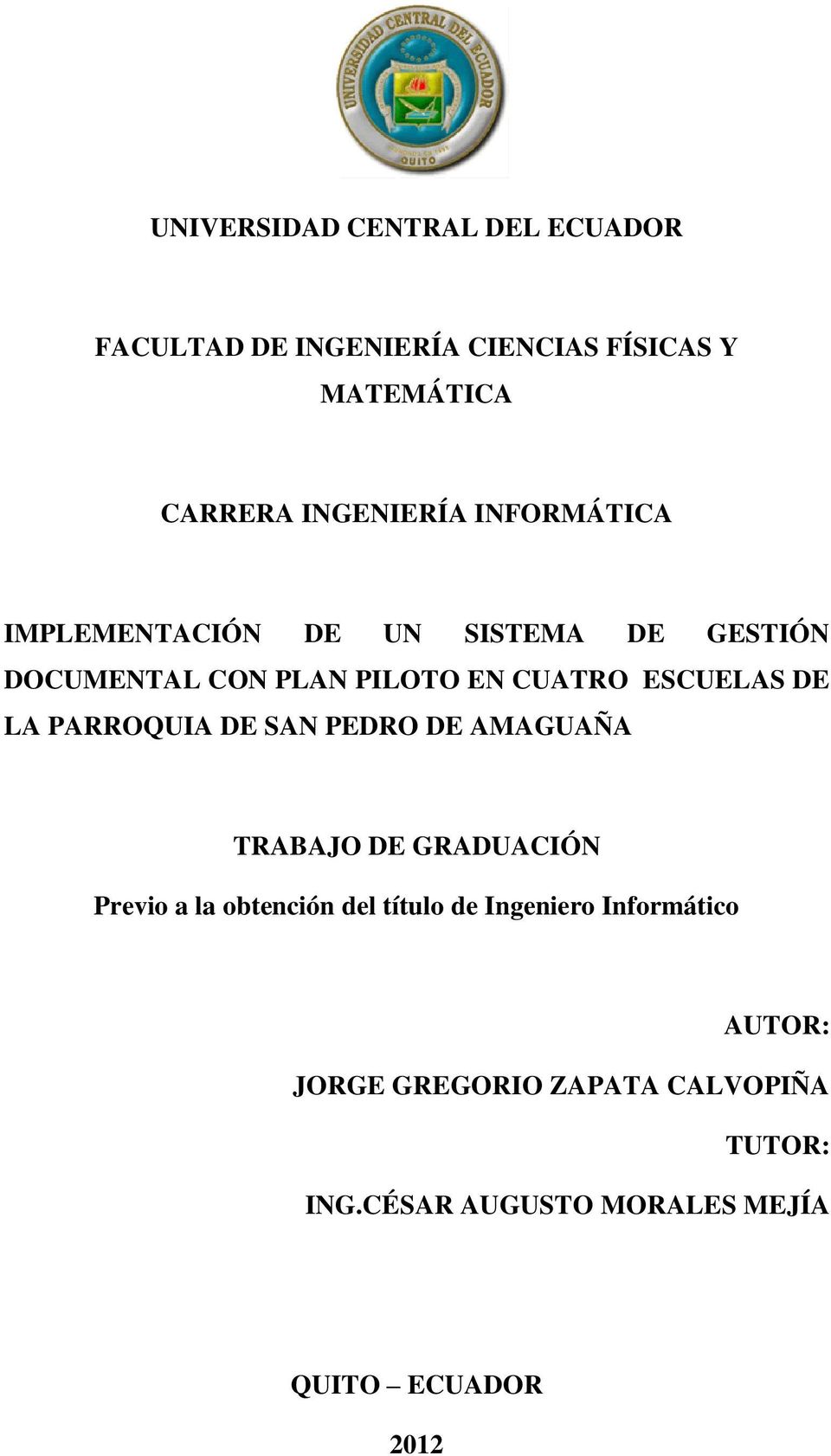 PARROQUIA DE SAN PEDRO DE AMAGUAÑA TRABAJO DE GRADUACIÓN Previo a la obtención del título de Ingeniero
