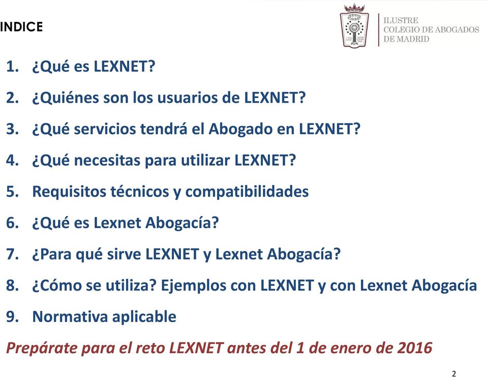 Requisitos técnicos y compatibilidades 6. Qué es Lexnet Abogacía? 7.