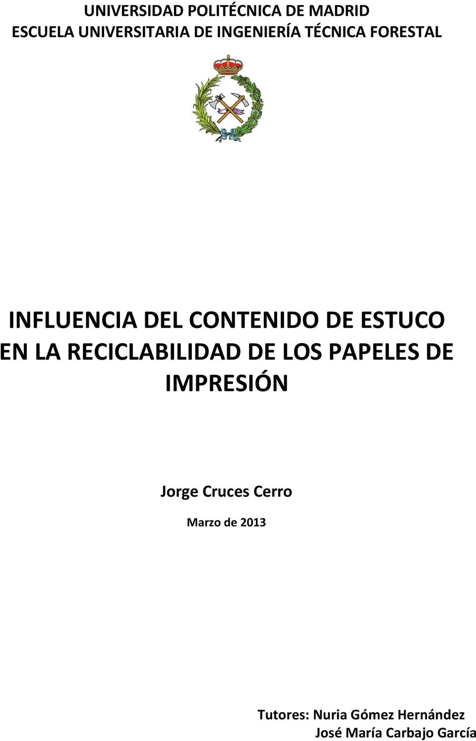 EN LA RECICLABILIDAD DE LOS PAPELES DE IMPRESIÓN Jorge Cruces