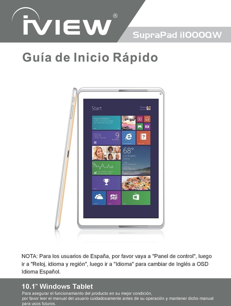 1" Windows Tablet Para asegurar el funcionamiento del producto en su mejor condición, por favor