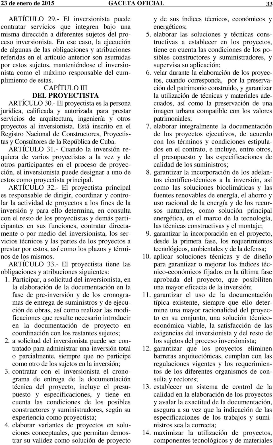 cumplimiento de estas. CAPÍTULO III DEL PROYECTISTA ARTÍCULO 30.