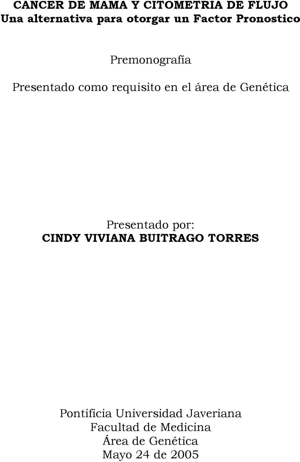 de Genética Presentado por: CINDY VIVIANA BUITRAGO TORRES Pontificia