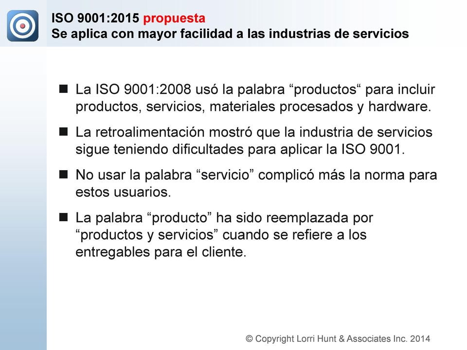 La retroalimentación mostró que la industria de servicios sigue teniendo dificultades para aplicar la ISO 9001.