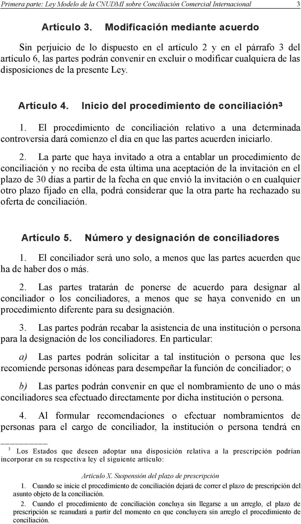 presente Ley. Artículo 4. Inicio del procedimiento de conciliación 3 1.