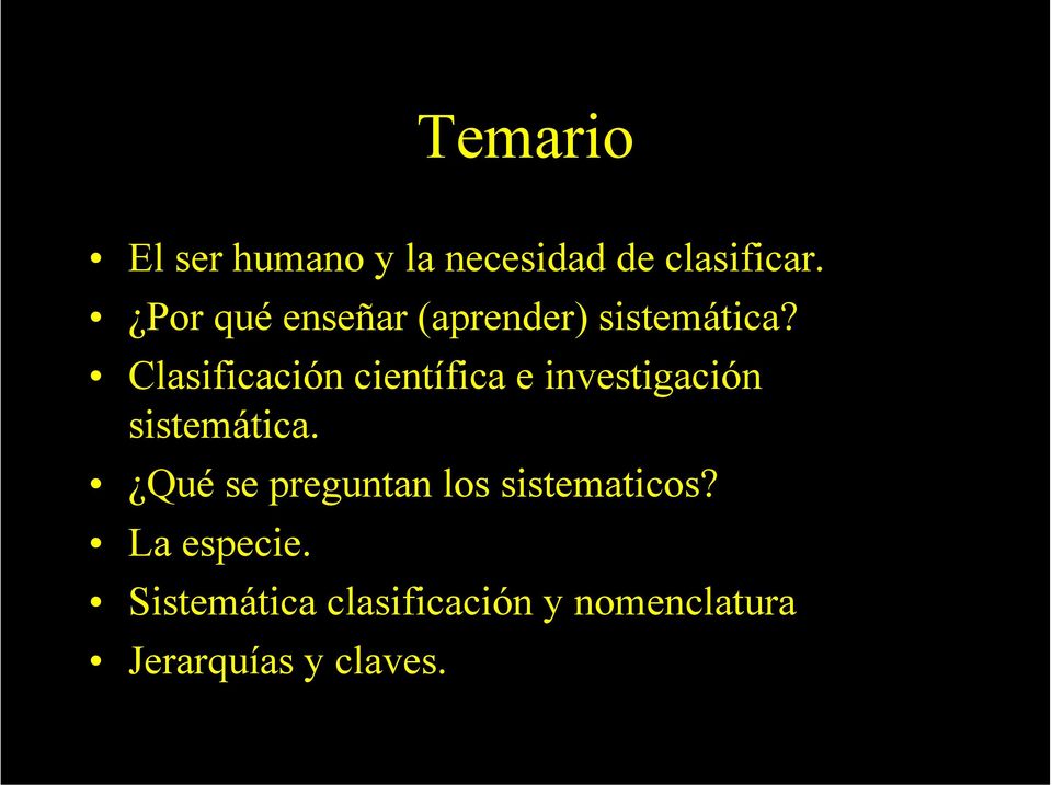 Clasificación científica e investigación sistemática.
