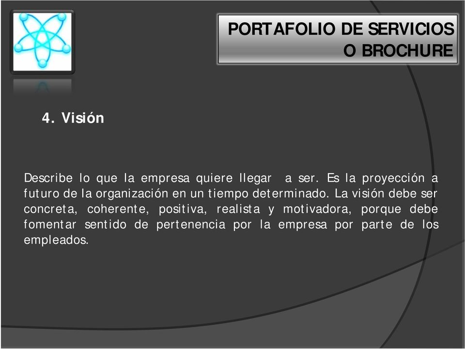 La visión debe ser concreta, coherente, positiva, realista y