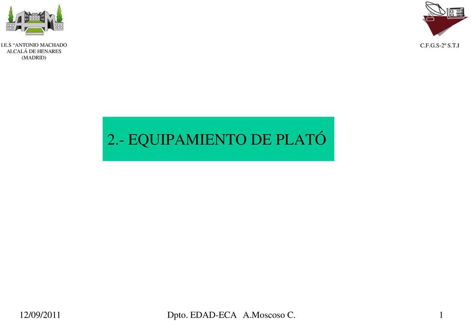 I 2.- EQUIPAMIENTO DE PLATÓ