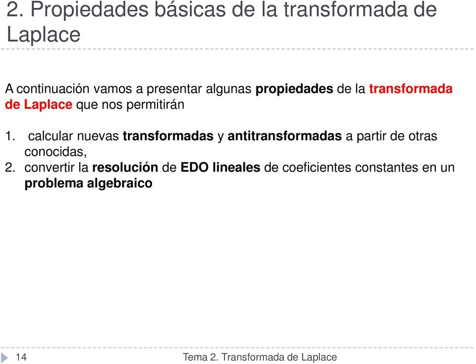 calcular nuevas transformadas y antitransformadas a partir de otras conocidas, 2.