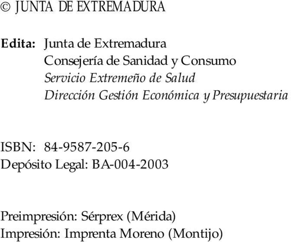 Económica y Presupuestaria ISBN: 84-9587-205-6 Depósito Legal: