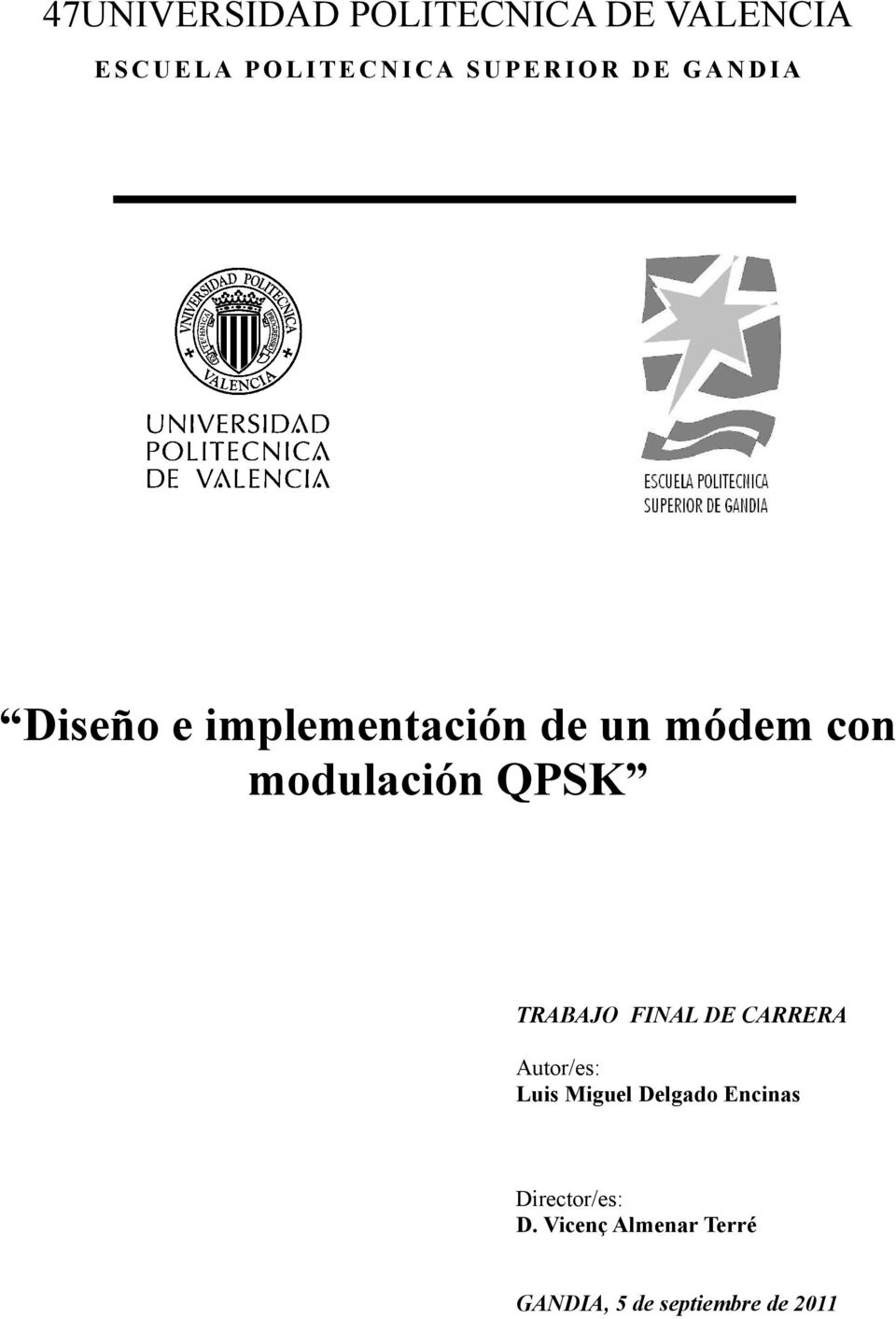 modulación QPSK TRABAJO FINAL DE CARRERA Autor/es: Luis Miguel