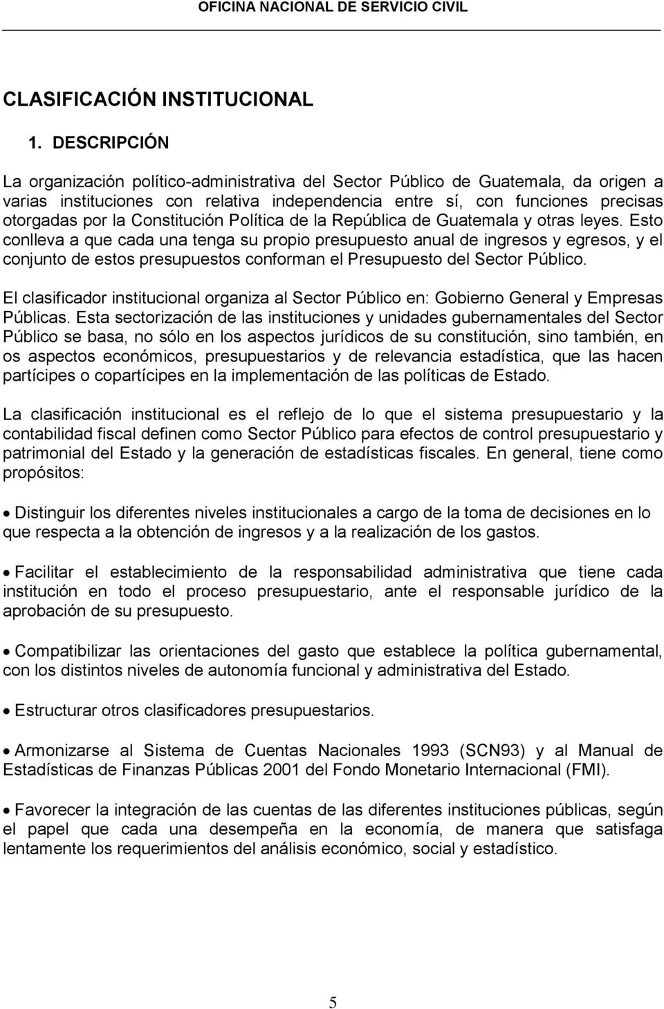 Constitución Política de la República de Guatemala y otras leyes.