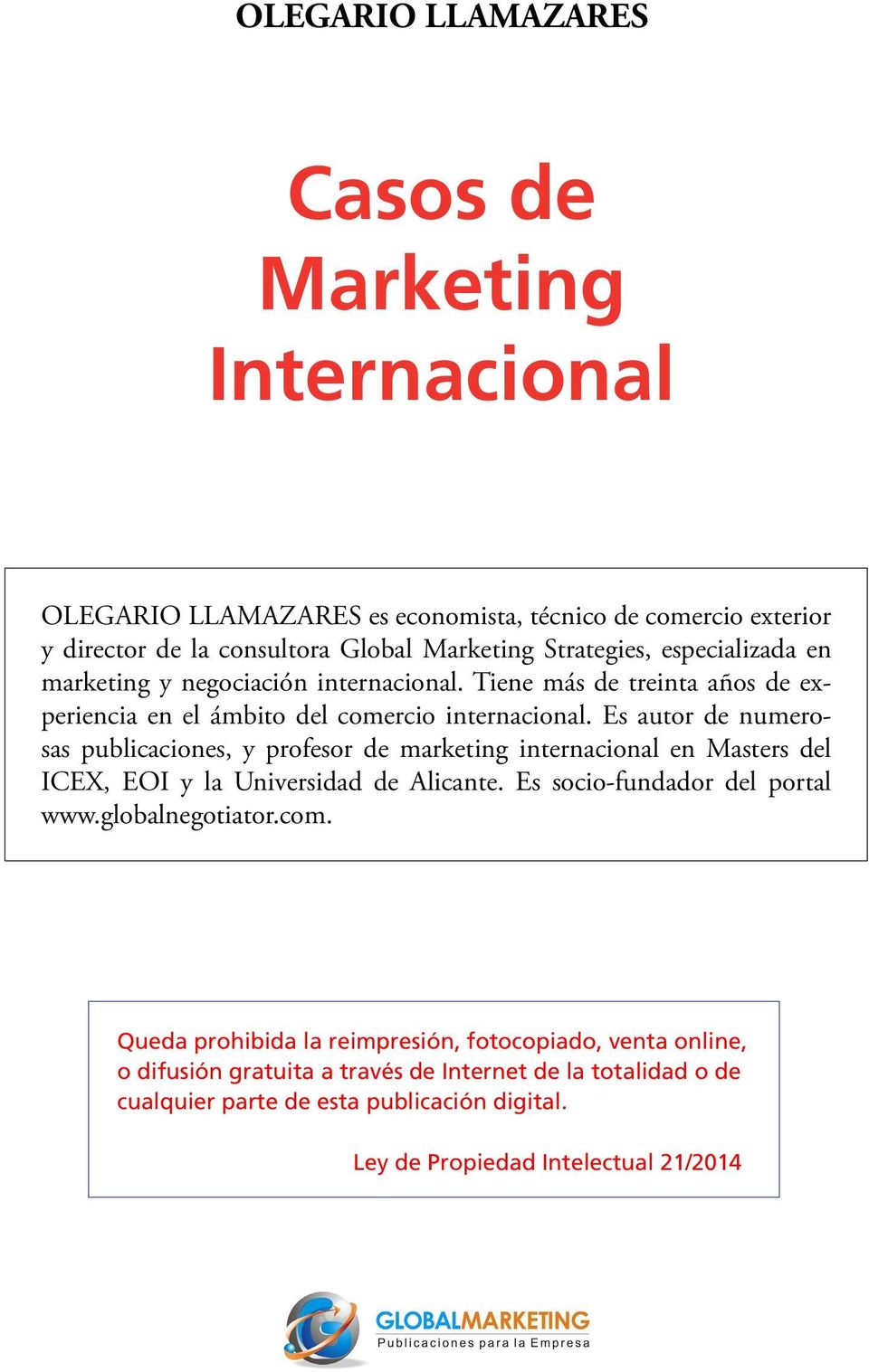 Es autor de numerosas publicaciones, y profesor de marketing internacional en Masters del ICEX, EOI y la Universidad de Alicante. Es socio-fundador del portal www.