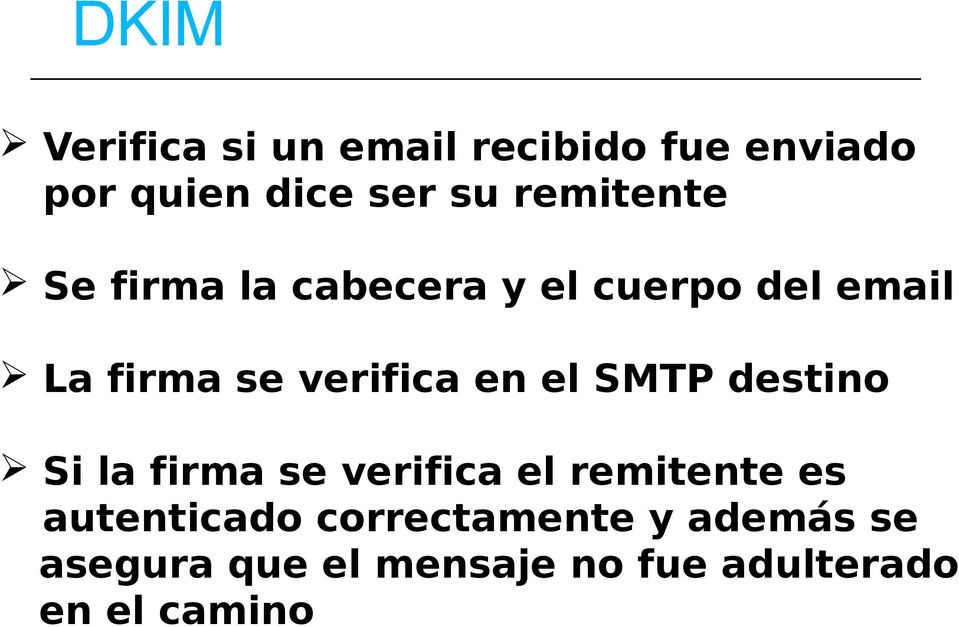 en el SMTP destino Si la firma se verifica el remitente es autenticado