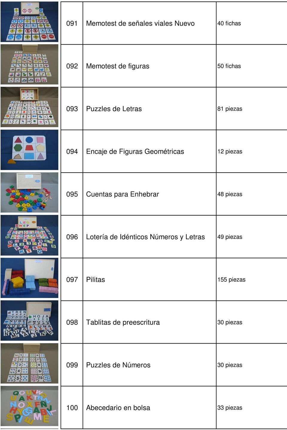 piezas 096 Lotería de Idénticos Números y Letras 49 piezas 097 Pilitas 155 piezas 098