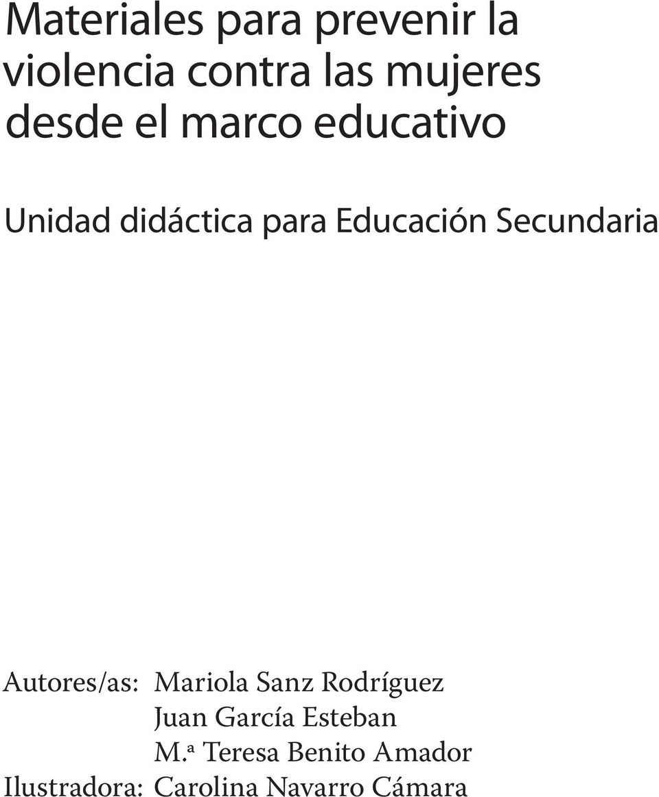 Secundaria Autores/as: Mariola Sanz Rodríguez Juan García