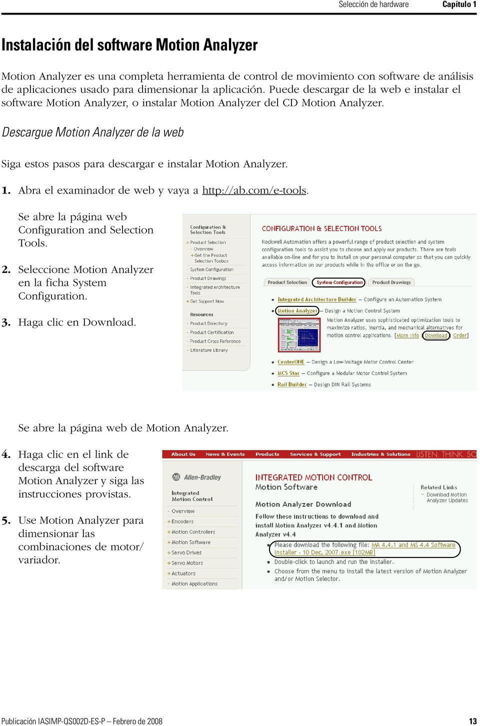 Descargue Motion Analyzer de la web Siga estos pasos para descargar e instalar Motion Analyzer. 1. Abra el examinador de web y vaya a http://ab.com/e-tools.