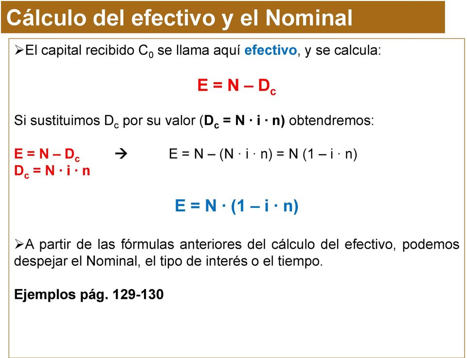 N (N i n) = N (1 i n) D c = N i n E = N (1 i n) A partir de las fórmulas anteriores del