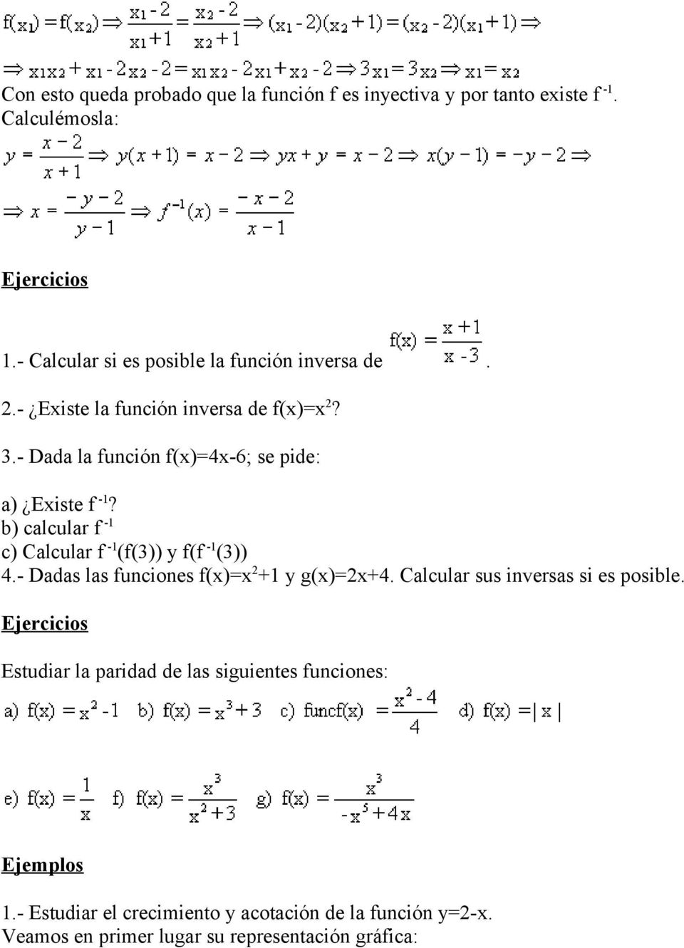 b) calcular f - c) Calcular f - (f(3)) y f(f - (3)) 4.- Dadas las funciones f() + y g()+4. Calcular sus inversas si es posible.