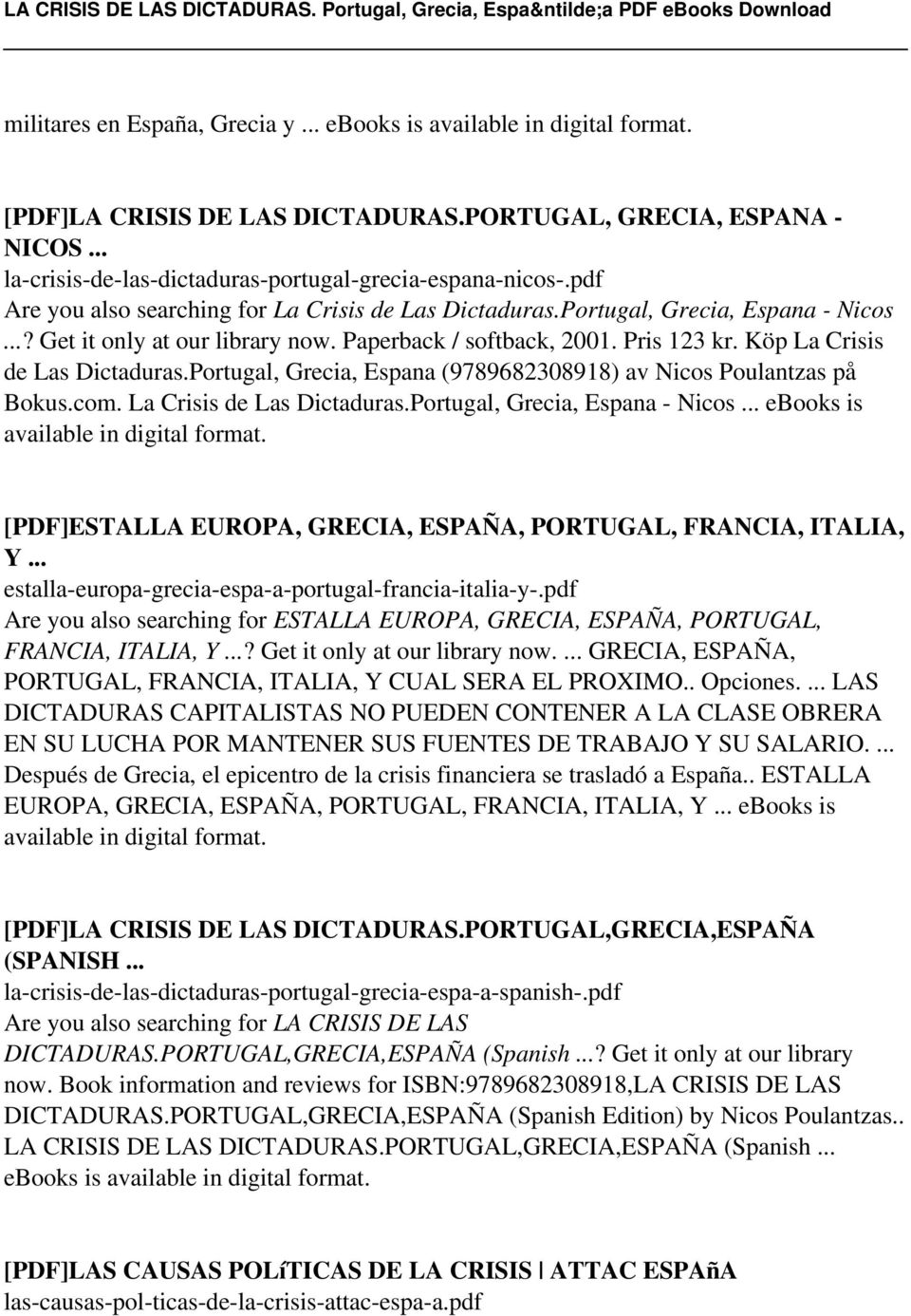 Köp La Crisis de Las Dictaduras.Portugal, Grecia, Espana (9789682308918) av Nicos Poulantzas på Bokus.com. La Crisis de Las Dictaduras.Portugal, Grecia, Espana - Nicos.