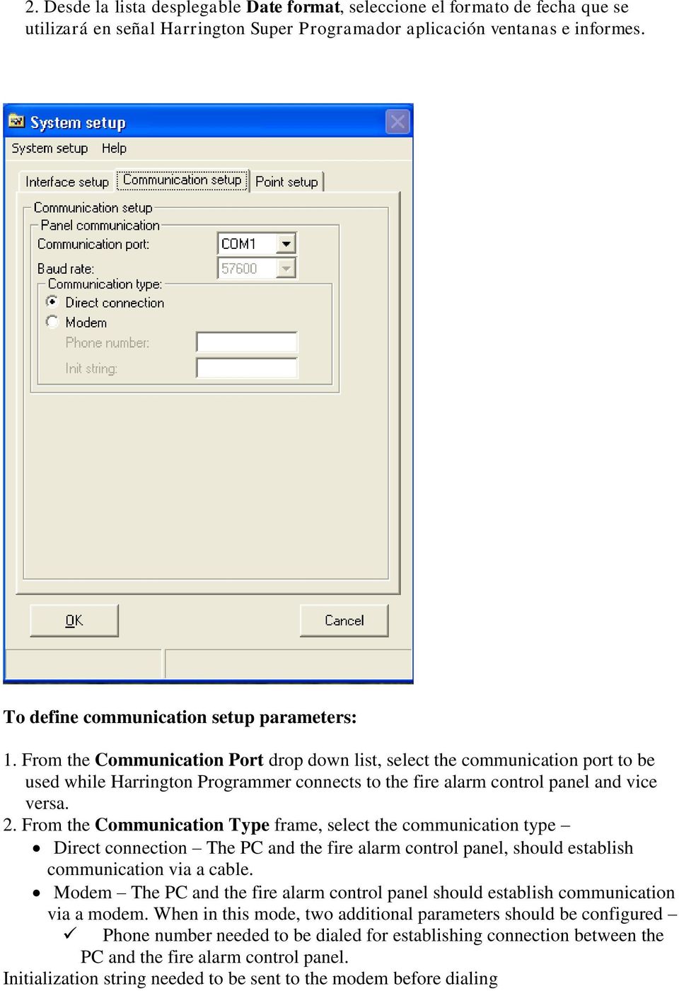 From the Communication Port drop down list, select the communication port to be used while Harrington Programmer connects to the fire alarm control panel and vice versa. 2.