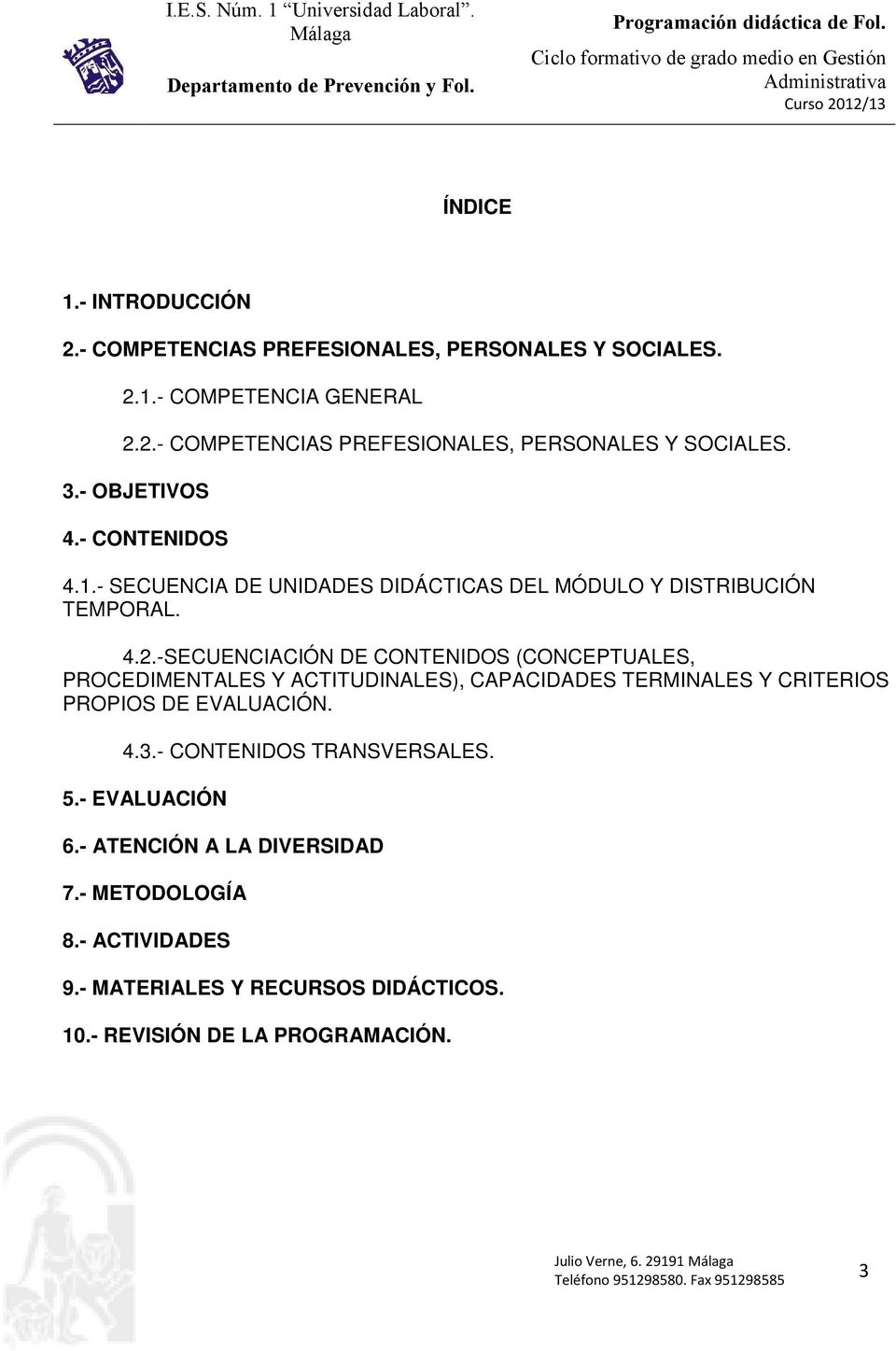 -SECUENCIACIÓN DE CONTENIDOS (CONCEPTUALES, PROCEDIMENTALES Y ACTITUDINALES), CAPACIDADES TERMINALES Y CRITERIOS PROPIOS DE EVALUACIÓN. 4.3.