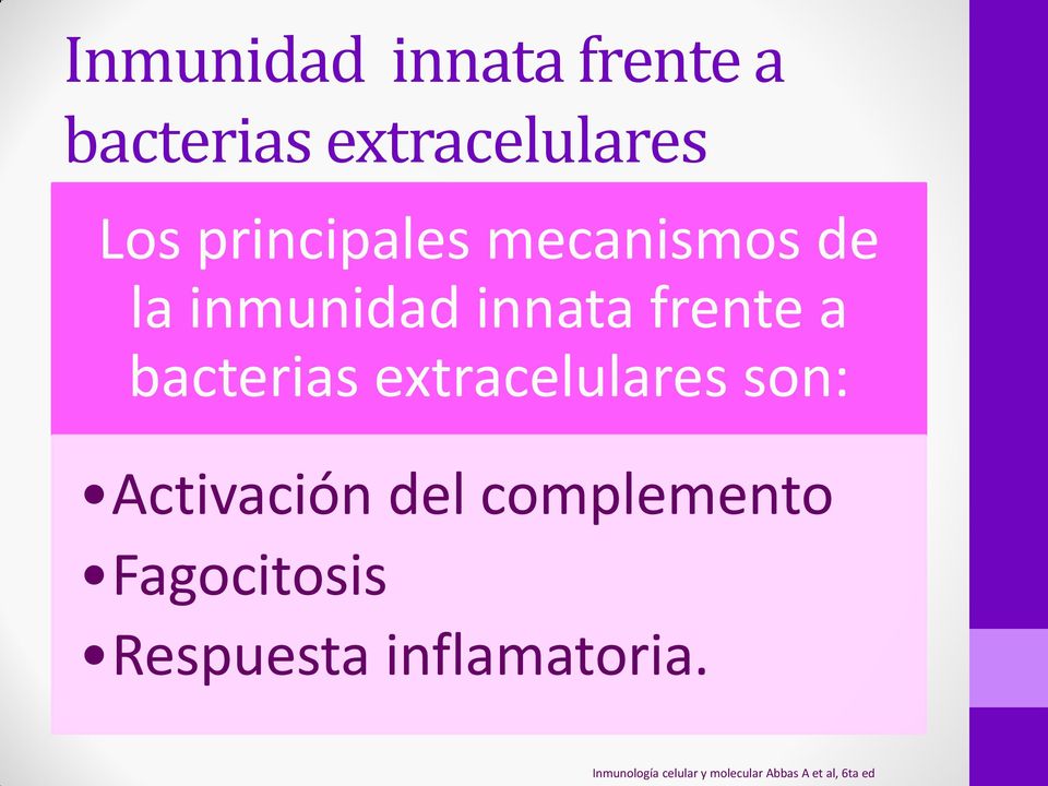 bacterias extracelulares son: Activación del complemento