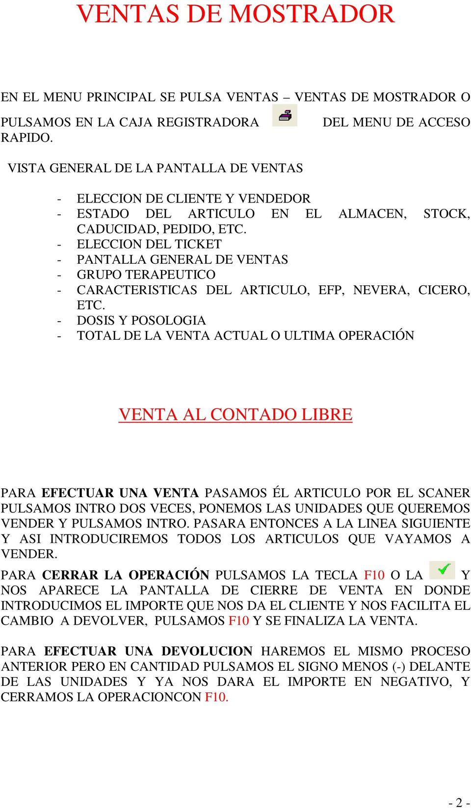 - ELECCION DEL TICKET - PANTALLA GENERAL DE VENTAS - GRUPO TERAPEUTICO - CARACTERISTICAS DEL ARTICULO, EFP, NEVERA, CICERO, ETC.