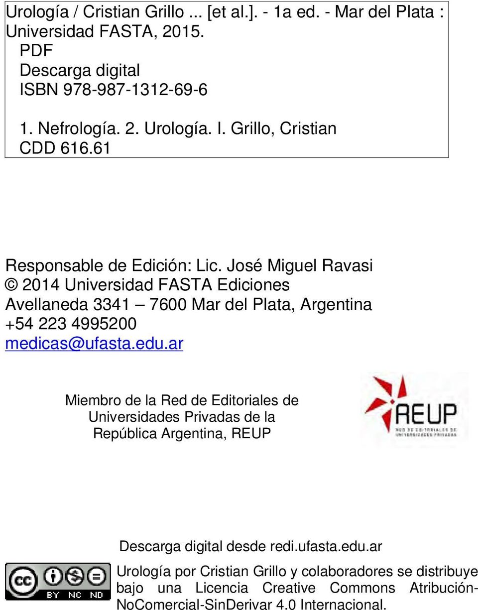 José Miguel Ravasi 2014 Universidad FASTA Ediciones Avellaneda 3341 7600 Mar del Plata, Argentina +54 223 4995200 medicas@ufasta.edu.