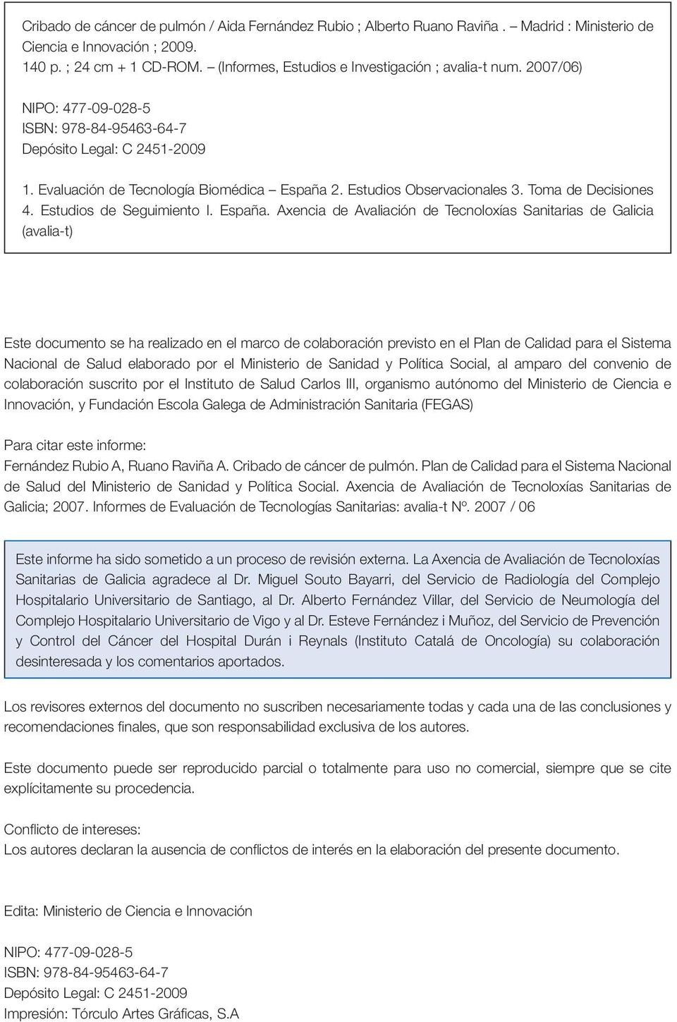 Estudios Observacionales 3. Toma de Decisiones 4. Estudios de Seguimiento I. España.