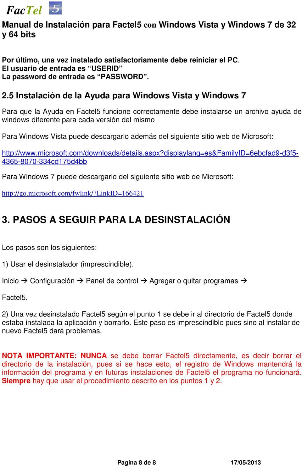 Windows Vista puede descargarlo además del siguiente sitio web de Microsoft: http://www.microsoft.com/downloads/details.aspx?