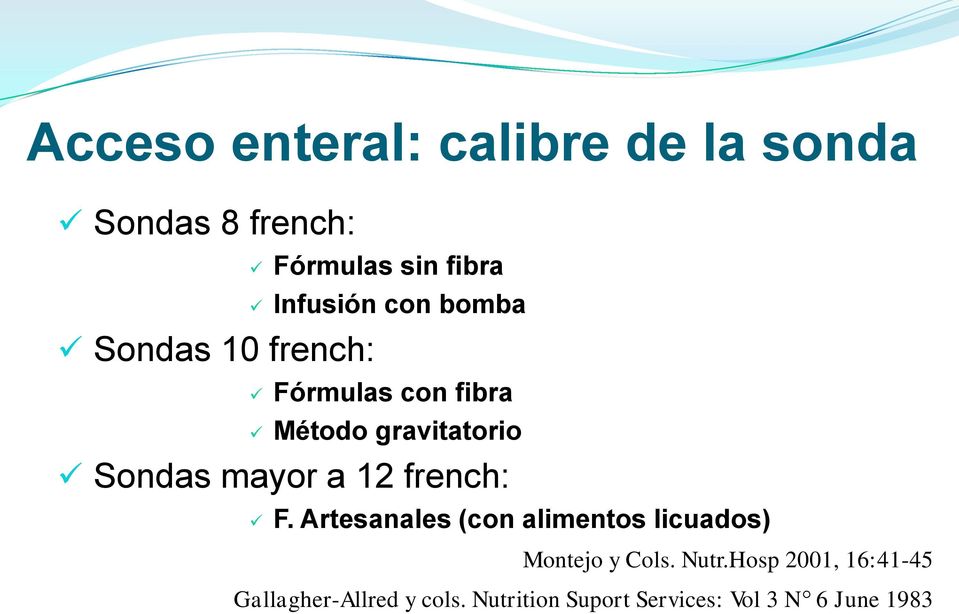 a 12 french: F. Artesanales (con alimentos licuados) Montejo y Cols. Nutr.