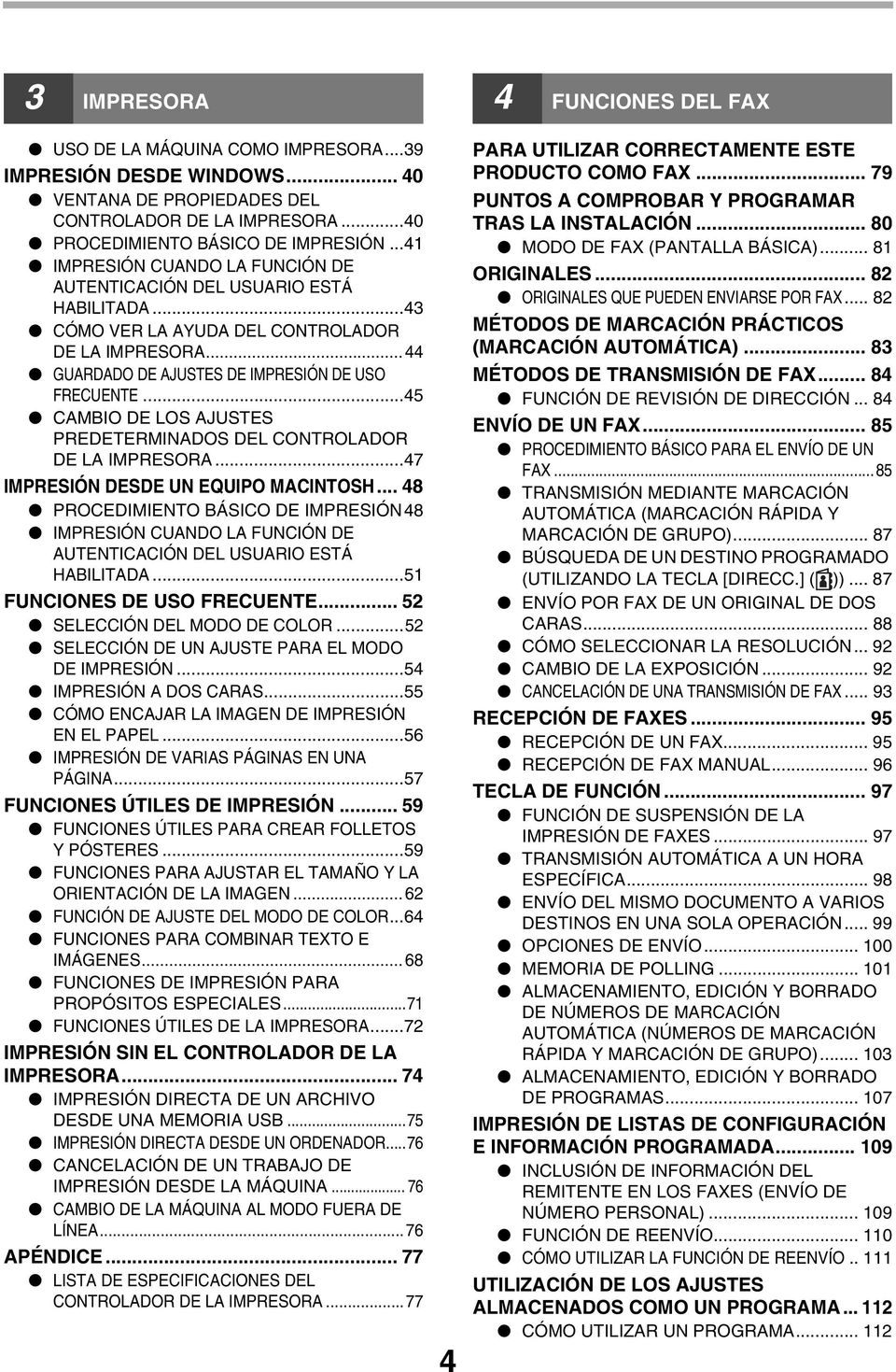 ..45 CAMBIO DE LOS AJUSTES PREDETERMINADOS DEL CONTROLADOR DE LA IMPRESORA...47 IMPRESIÓN DESDE UN EQUIPO MACINTOSH.