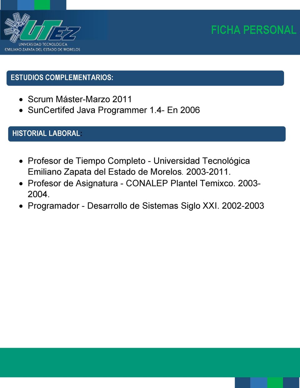 Tecnológica Emiliano Zapata del Estado de Morelos. 2003-2011.
