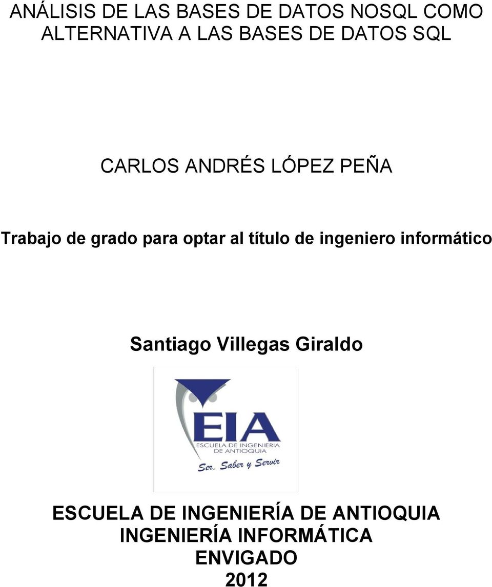 al título de ingeniero informático Santiago Villegas Giraldo