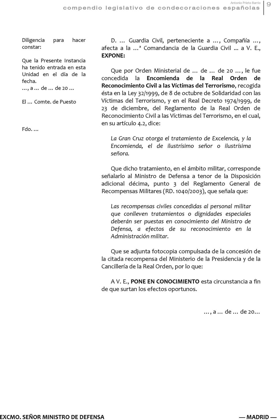 Comte. de Puesto Fdo. D. Guardia Civil, perteneciente a, Compañía, afecta a la ª Comandancia de la Guardia Civil... a V. E.