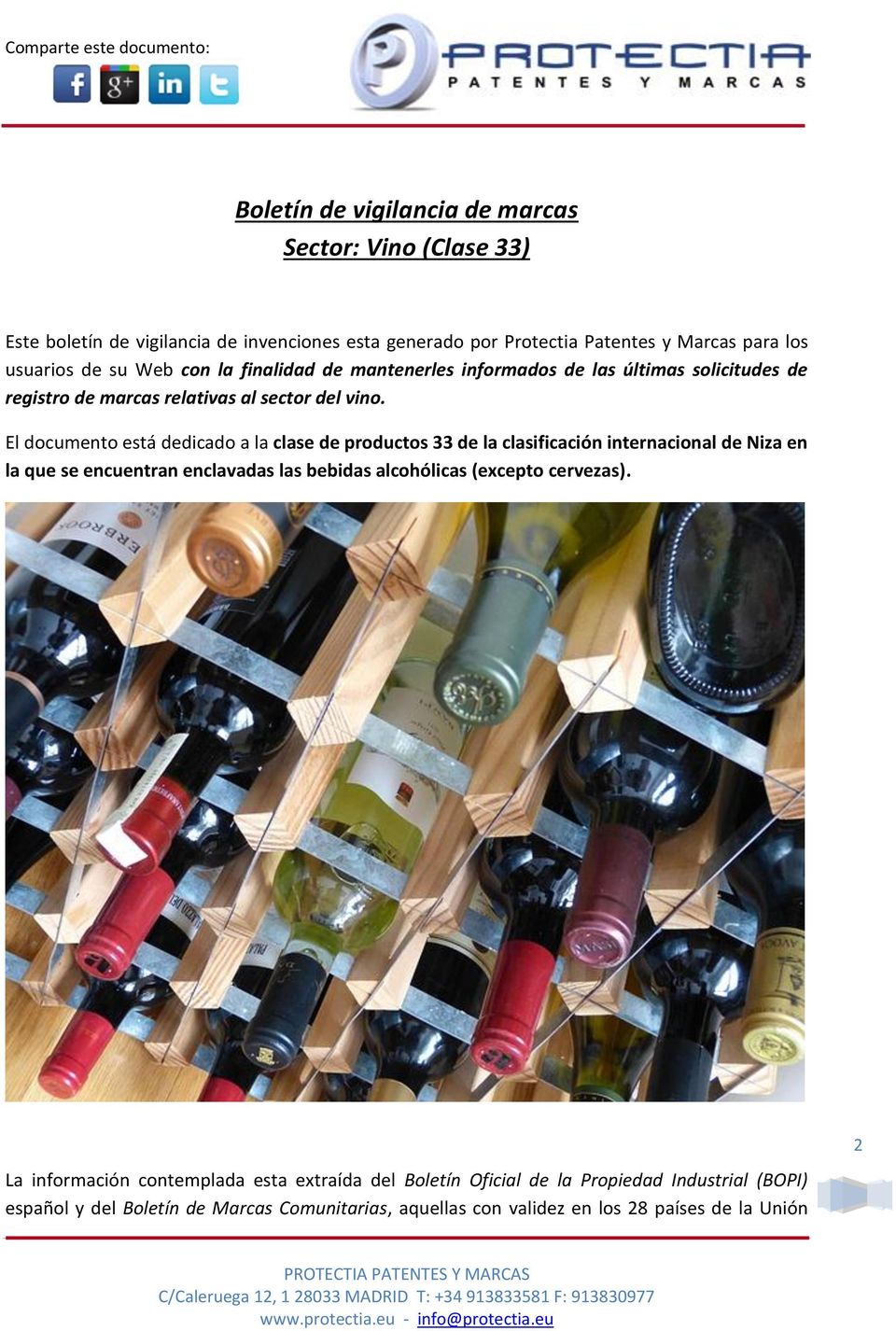 El documento está dedicado a la clase de productos 33 de la clasificación internacional de Niza en la que se encuentran enclavadas las bebidas alcohólicas (excepto cervezas).