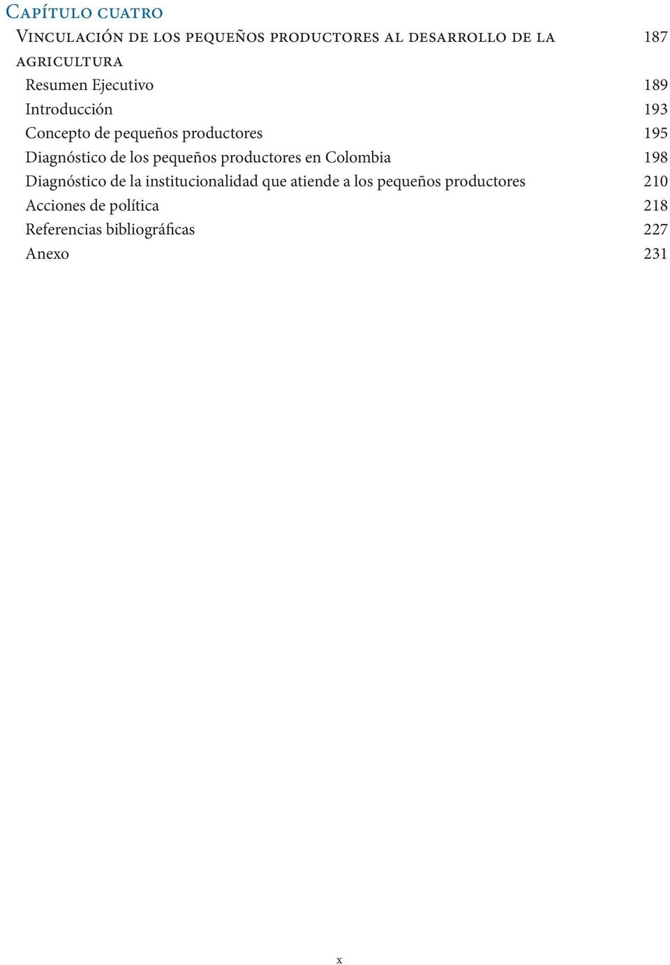 Diagnóstico de los pequeños productores en Colombia 198 Diagnóstico de la institucionalidad que