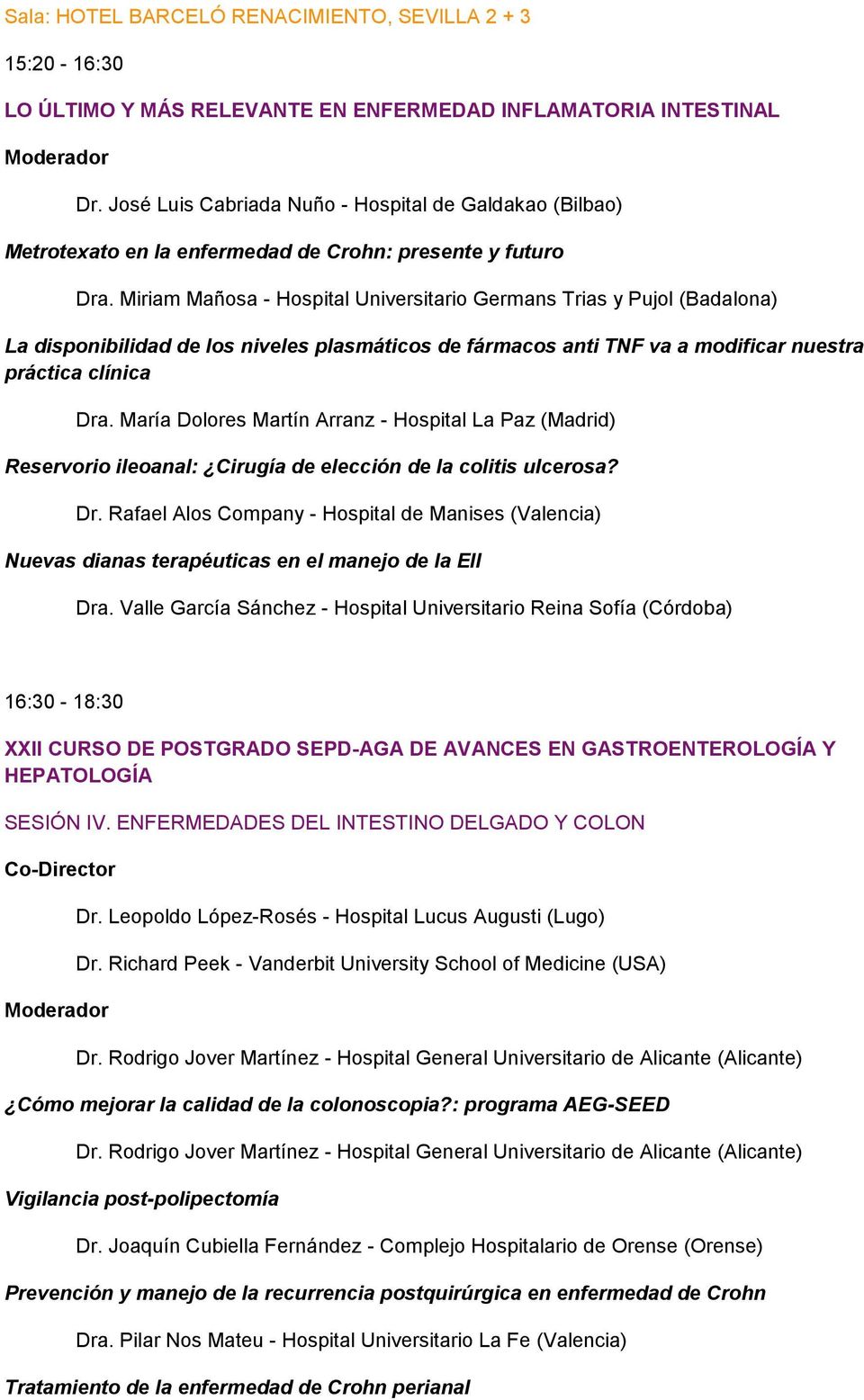 María Dolores Martín Arranz - Hospital La Paz (Madrid) Reservorio ileoanal: Cirugía de elección de la colitis ulcerosa? Dr.