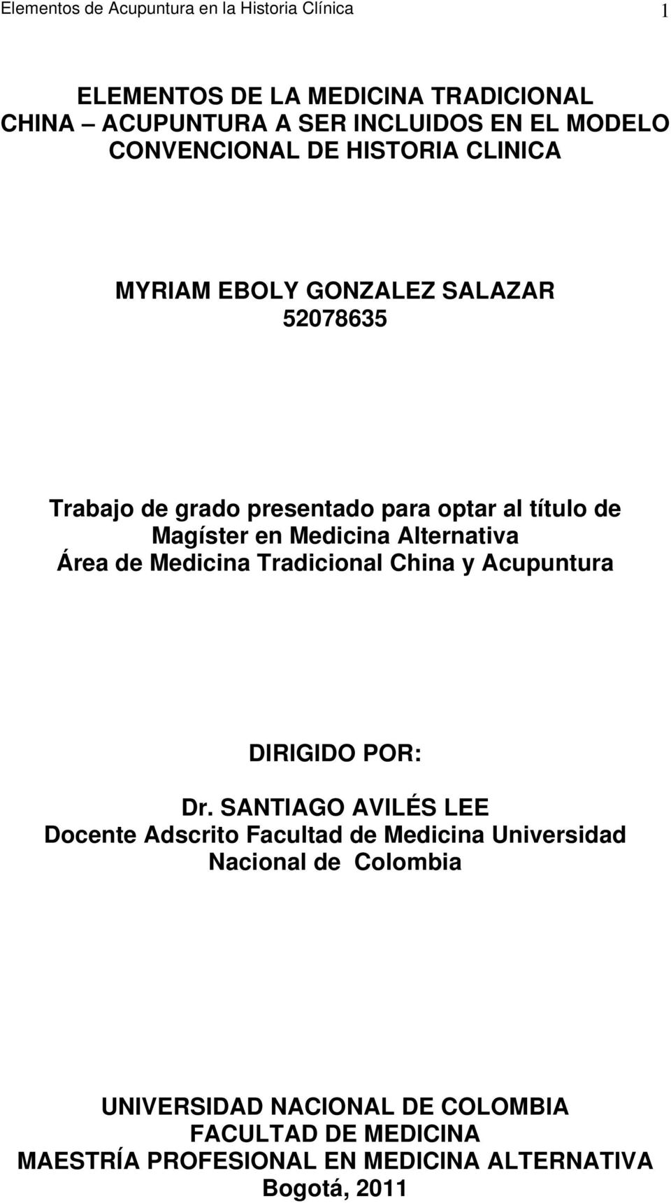 Medicina Alternativa Área de Medicina Tradicional China y Acupuntura DIRIGIDO POR: Dr.