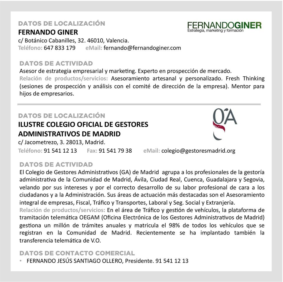Mentor para hijos de empresarios. ILUSTRE COLEGIO OFICIAL DE GESTORES ADMINISTRATIVOS DE MADRID c/ Jacometrezo, 3. 28013, Madrid.