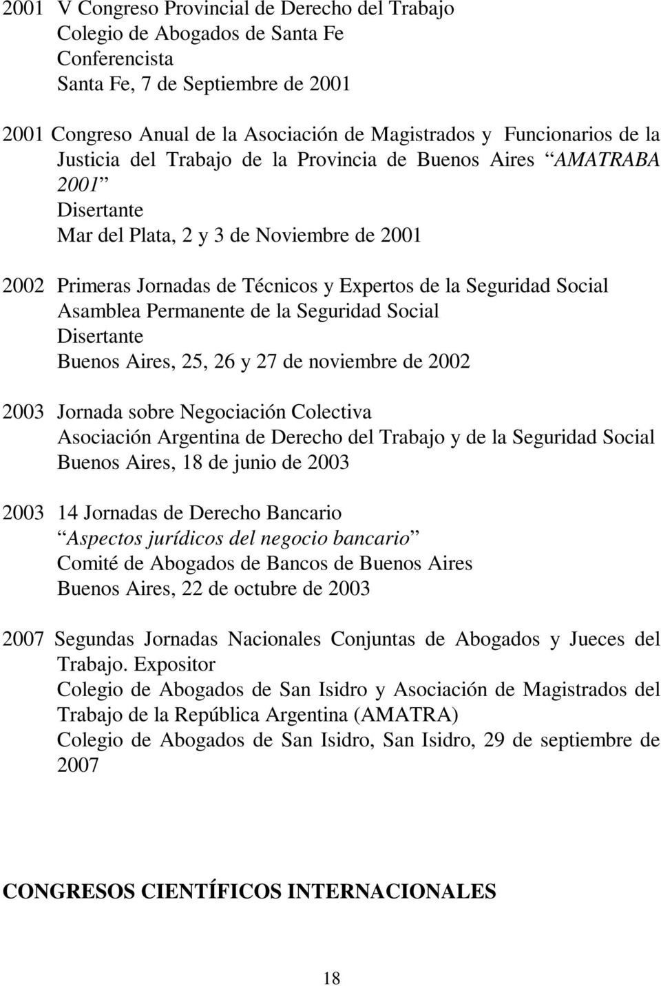 Asamblea Permanente de la Seguridad Social Disertante Buenos Aires, 25, 26 y 27 de noviembre de 2002 2003 Jornada sobre Negociación Colectiva Asociación Argentina de Derecho del Trabajo y de la