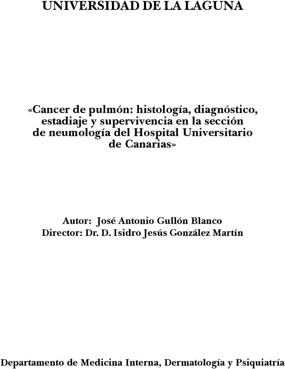 Universitario de Canarias» Autor: José Antonio Gullón Blanco Director: Dr.