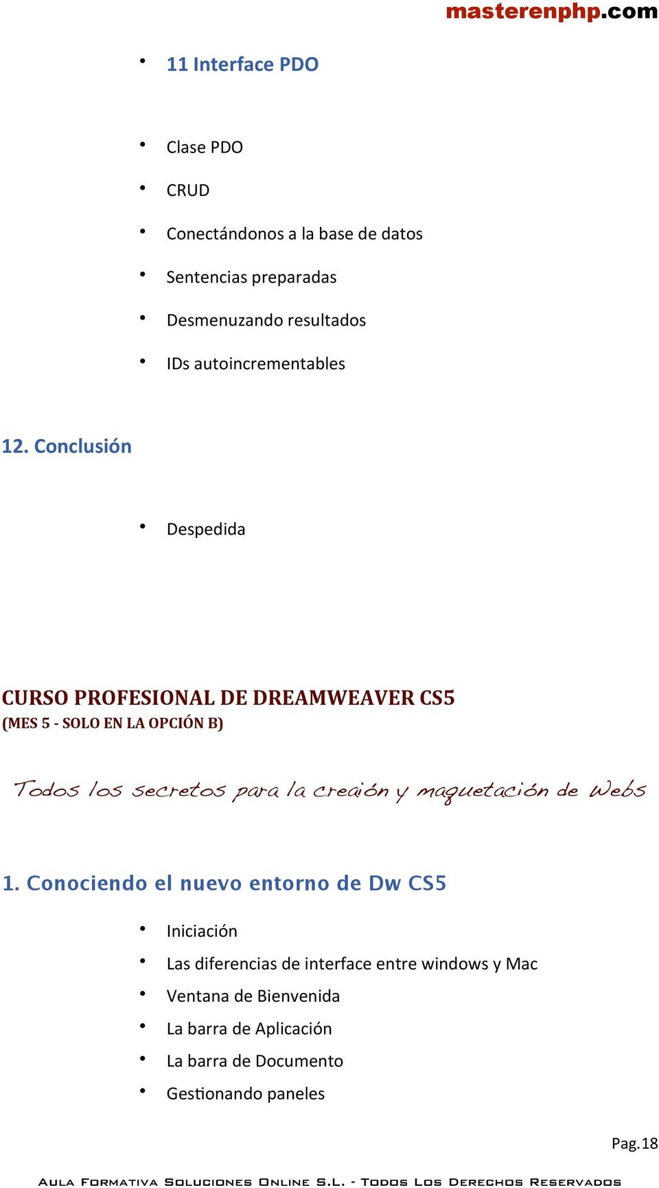 Conclusión Despedida CURSO PROFESIONAL DE DREAMWEAVER CS5 (MES 5 - SOLO EN LA OPCIÓN B) Todos los secretos para la