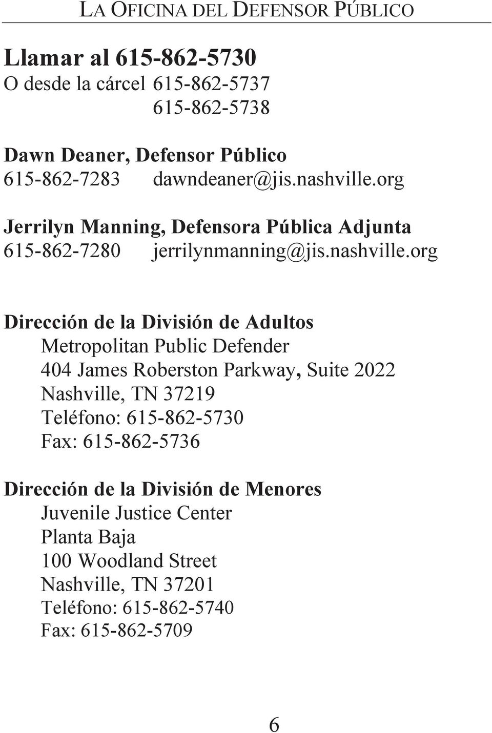 org Jerrilyn Manning, Defensora Pública Adjunta 615-862-7280 jerrilynmanning@jis.nashville.